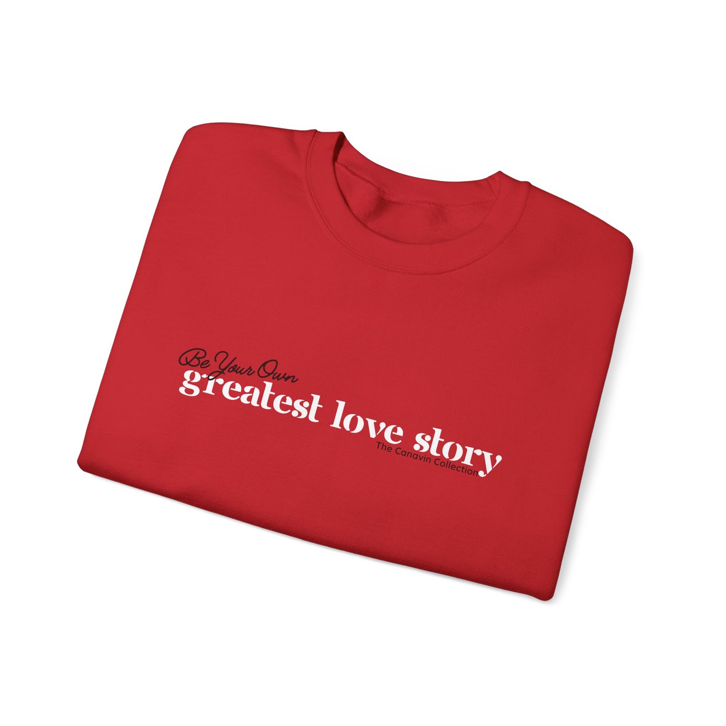 Be Your Own Greatest Love Story - Unisex Heavy Blend Crewneck Sweatshirt - Perfect for Galentine’s & Valentine’s Day - Red Small-2XL